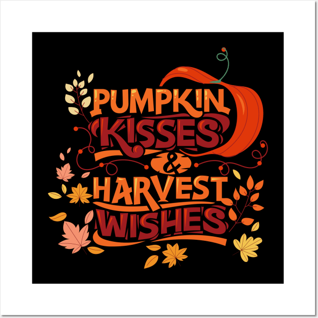 Pumpkin Kisses and Harvest Wishes Fall Quote Pumpkin Patch Thanksgiving Gift Autumn Lover Wall Art by trendybestgift